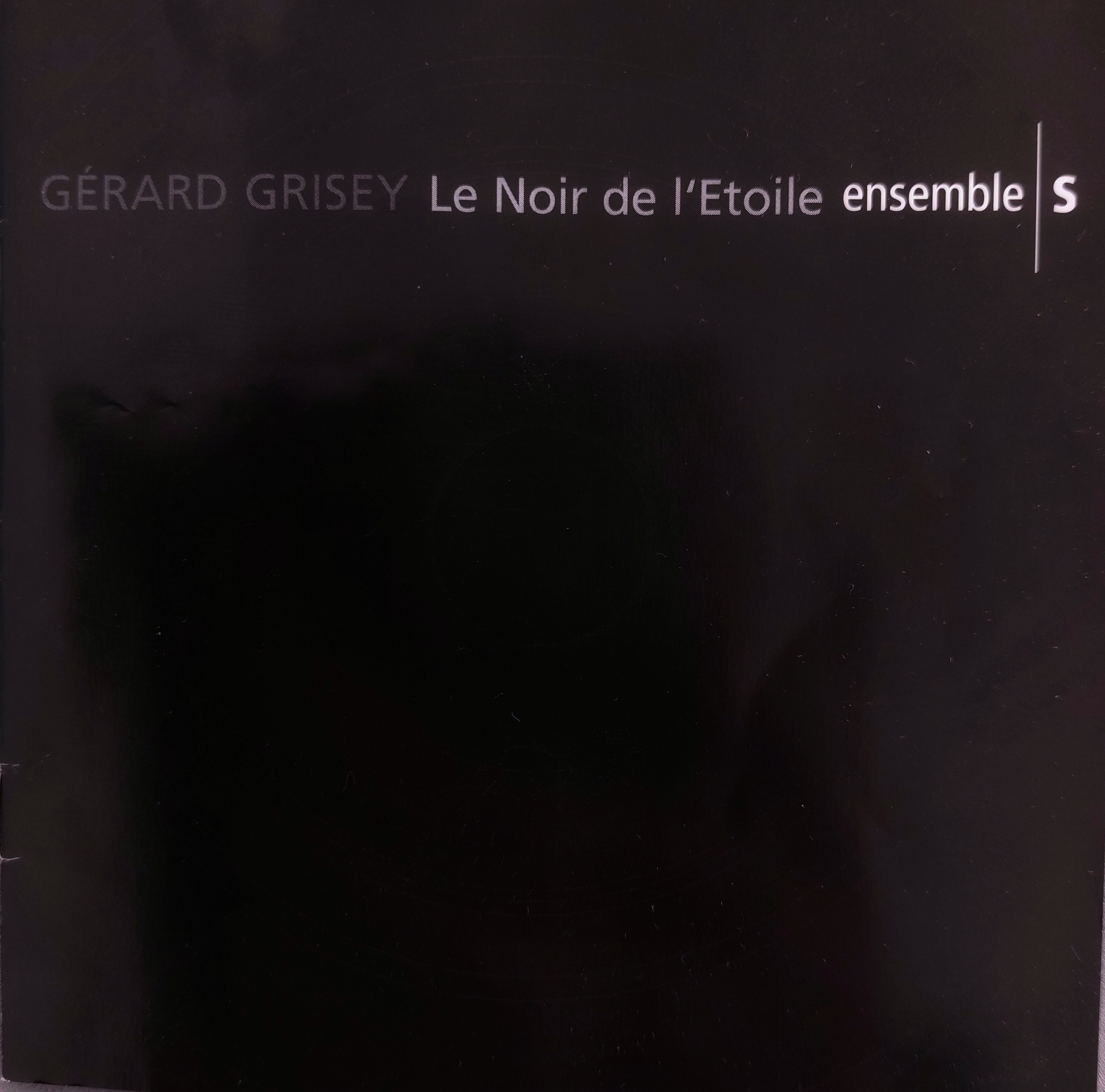 Ensemble S CD, Grisey Le Noir de l'étoile